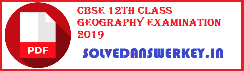 CBSE 12th Class Geography Examination 2020