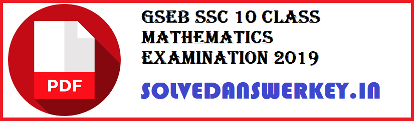 GSEB SSC 10 Class Mathematics Examination 2019