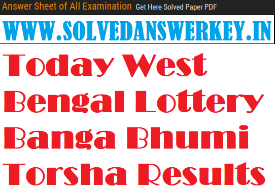 Today West Bengal Lottery Banga Bhumi Torsha Results